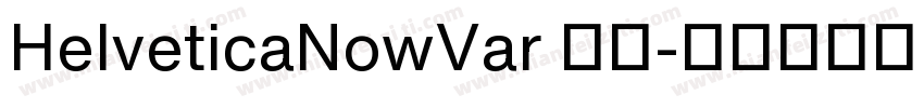 HelveticaNowVar 常规字体转换